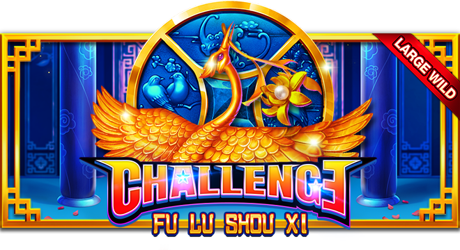Challenge Fu Lu Shou Xi